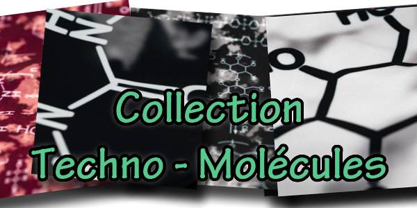 Nouvelle collection techno - molécules